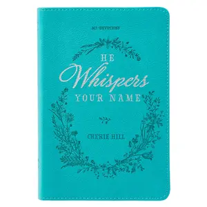 He Whispers Your Name 365 Devotions for Women - Hope and Comfort to Strengthen Your Walk of Faith - Teal Faux Leather Devotional Gift Book W/Ribbon Ma - Paperback