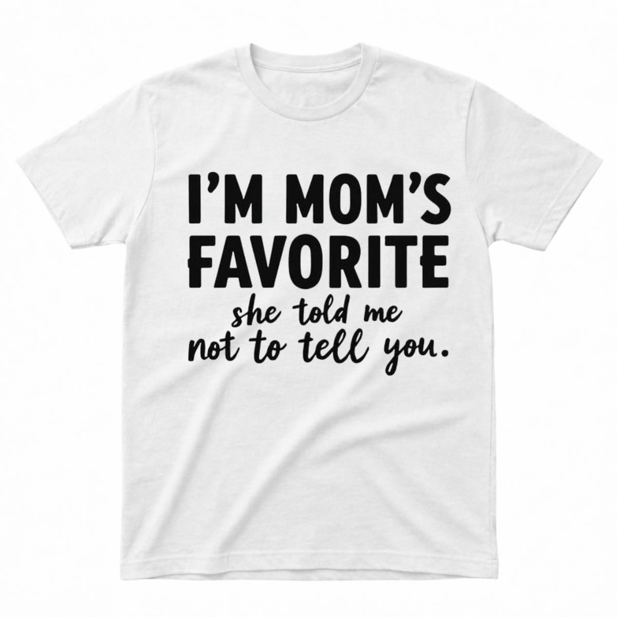 Funny I’m Mom’s Favorite T-Shirt, Cute Family Humor Cotton Unisex Tee for Sons and Daughters, Sweet Gift from Mom, Casual Summer Holiday Graphic Shirt
