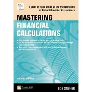 USED-Mastering Financial Calculations: A step-by-step guide to the mathematics of financial market instruments (2nd Edition) by Bob Steiner (Paperback)
