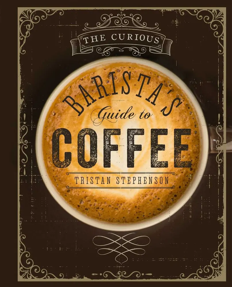 USED-The Curious Barista's Guide to Coffee by Stephenson, Tristan (Hardcover)
