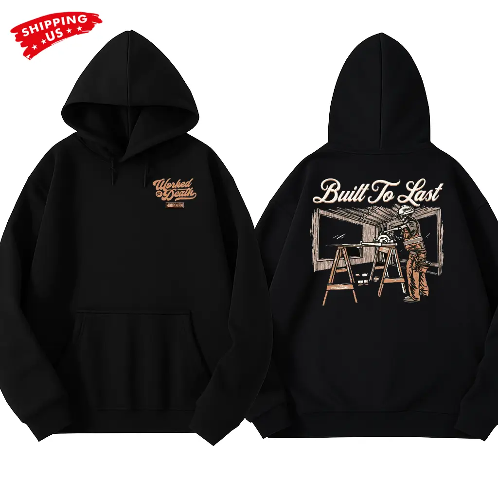 Built To Last Carpenter Hoodie, Woodworking Construction Graphic Hoodie, Blue Collar Workwear Hoodie for Carpenters & Builders, Gift for Woodworkers or Contractors