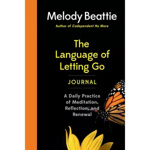 The Language of Letting Go Journal: A Daily Practice of Meditation, Reflection, and Renewal -- Melody Beattie - Paperback
