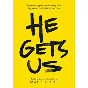 He Gets Us: Experiencing the confounding love, forgiveness, and relevance of Jesus by Max Lucado | | He Gets Us [Paperback Book]
