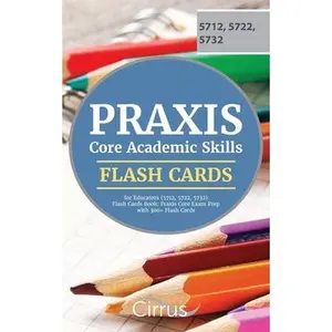 USED-Praxis Core Academic Skills for Educators (5712, 5722, 5732) Flash Cards Book: Praxis Core Exam Prep with 300+ Flashcards by Cirrus Teacher Certification Exam Team (Paperback)