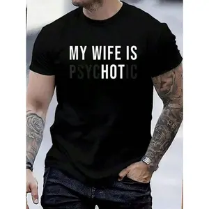 100 % Cotton My Wife Is Hot Psychotic Adult Humor Sarcastic T-Shirt Women's Men's Graphic Tee Causal  Vintage Shirts Graphic Tees Men Camisas Para Hombre Funny Shirts Printed & Shipped In USA Men Tops For Summer