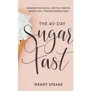 USED-40-Day Sugar Fast by Wendy Speake (Hardcover)