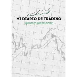 Mi Diario De Trading: Registro de mi operativa bursátil - Anota y ordena cada una de tus operaciones ejecutadas en la bolsa de valores (Spanish Edition)