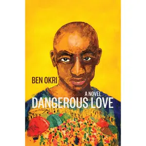 USED-Dangerous Love by Okri, Ben (Paperback)