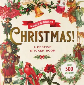 Merry & Bright Christmas! A Festive Sticker Book (over 500 holiday stickers!)
