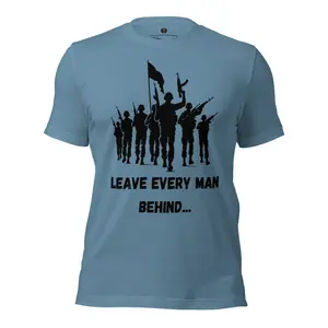 Leave Every Man Behind  T-Shirt 100% Combed Ring-spun Cotton