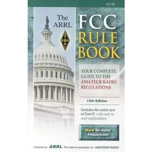 USED-The Arrl Fcc Rule Book: Complete Guide to the Fcc Regulations (Paperback)