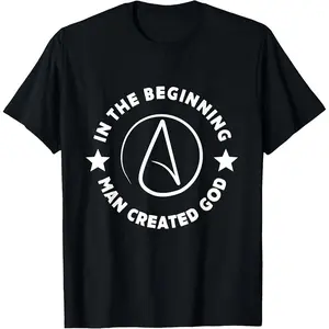 Short Sleeve Atheism Beginning Man Created God Atheist Anti-Religion T-Shirt Made In USA For Women For Men [180G 100% cotton, lightweight and breathable, soft and comfortable]