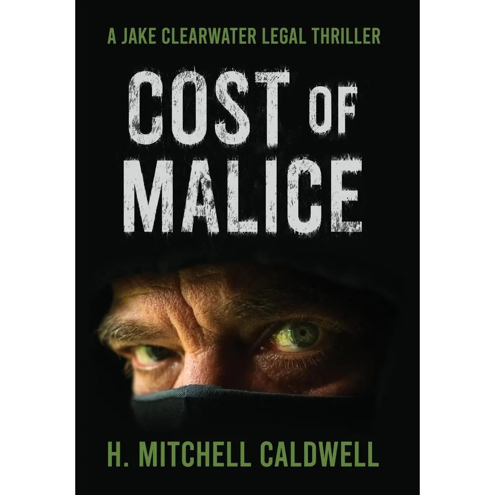 USED-Cost of Malice: A Jake Clearwater Legal Thriller by Caldwell, H. Mitchell (Hardcover)