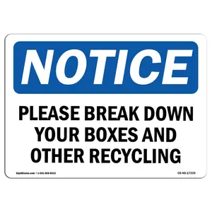 SignMission  Notice Please Break Down Your Boxes & Other Recycling OSHA Aluminum Sign