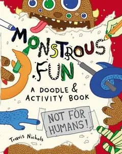 USED-Monstrous Fun: A Doodle and Activity Book by Travis Nichols (Paperback)