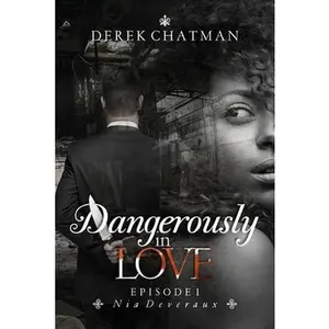 USED-Dangerously in Love: Episode 1: NIA DEVERAUX by Derek Chatman (Paperback)