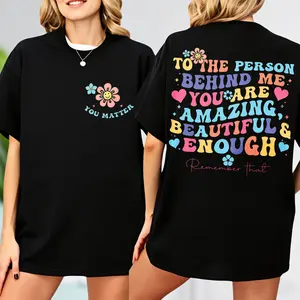 You are Enough, Dear Person Behind Me Two Sided T-shirt, Back and Front T-shirt, Positivity T-shirt, Suicide Prevention T-shirt