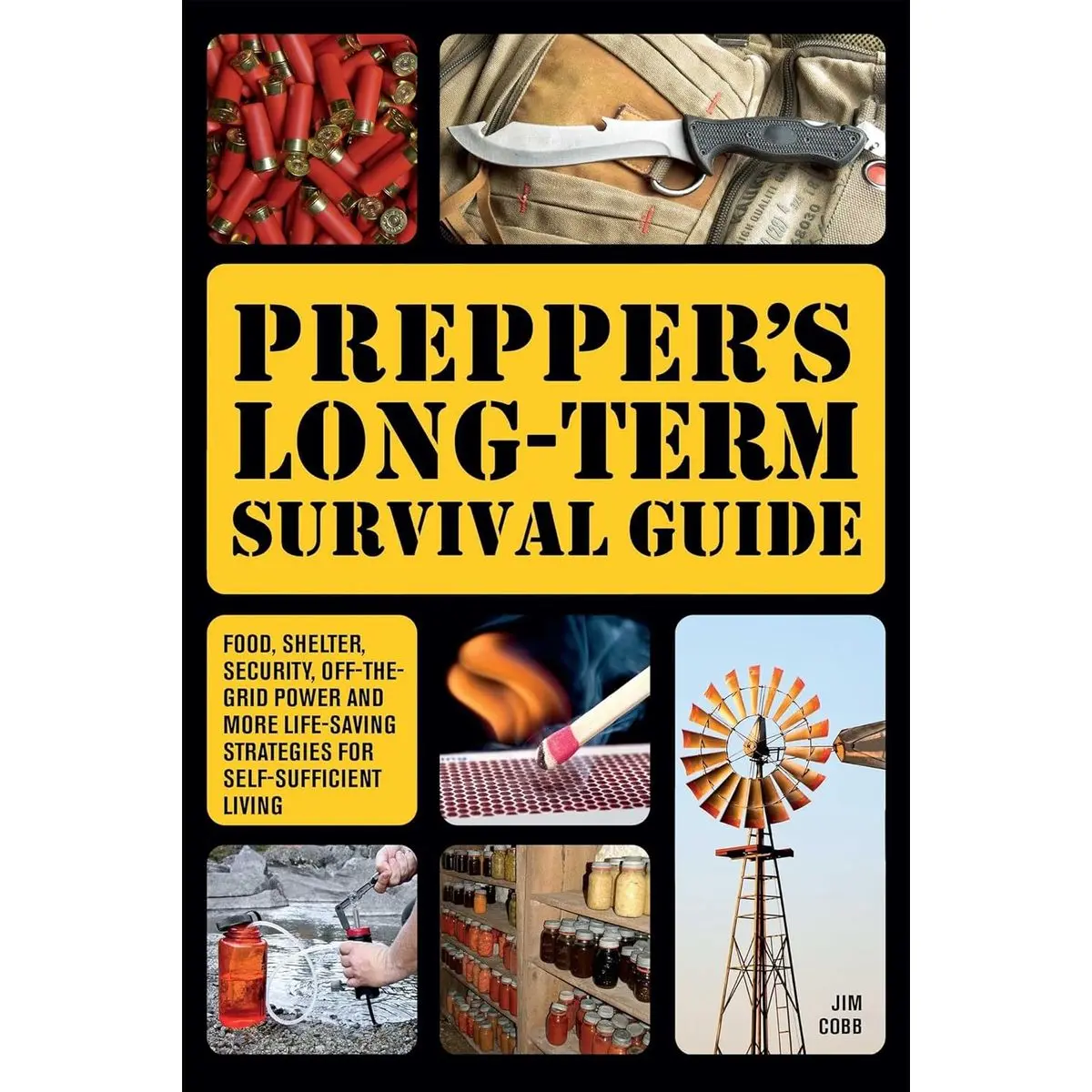 Prepper's Long-Term Survival Guide: Food, Shelter, Security, Off-the-Grid Power and More Life-Saving Strategies for Self-Sufficient Living Paperback – March 8, 2020