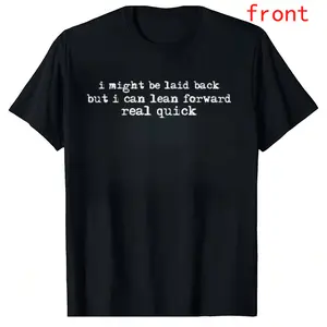 Expressive Laid Back to Lean Forward Mantra T-Shirt for Bold Individuality