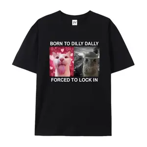 Funny "Born To Dilly Dally, Forced To Lock In" Cat Meme Graphic T-Shirt | Humorous Relatable Cat Tee for Men & Women