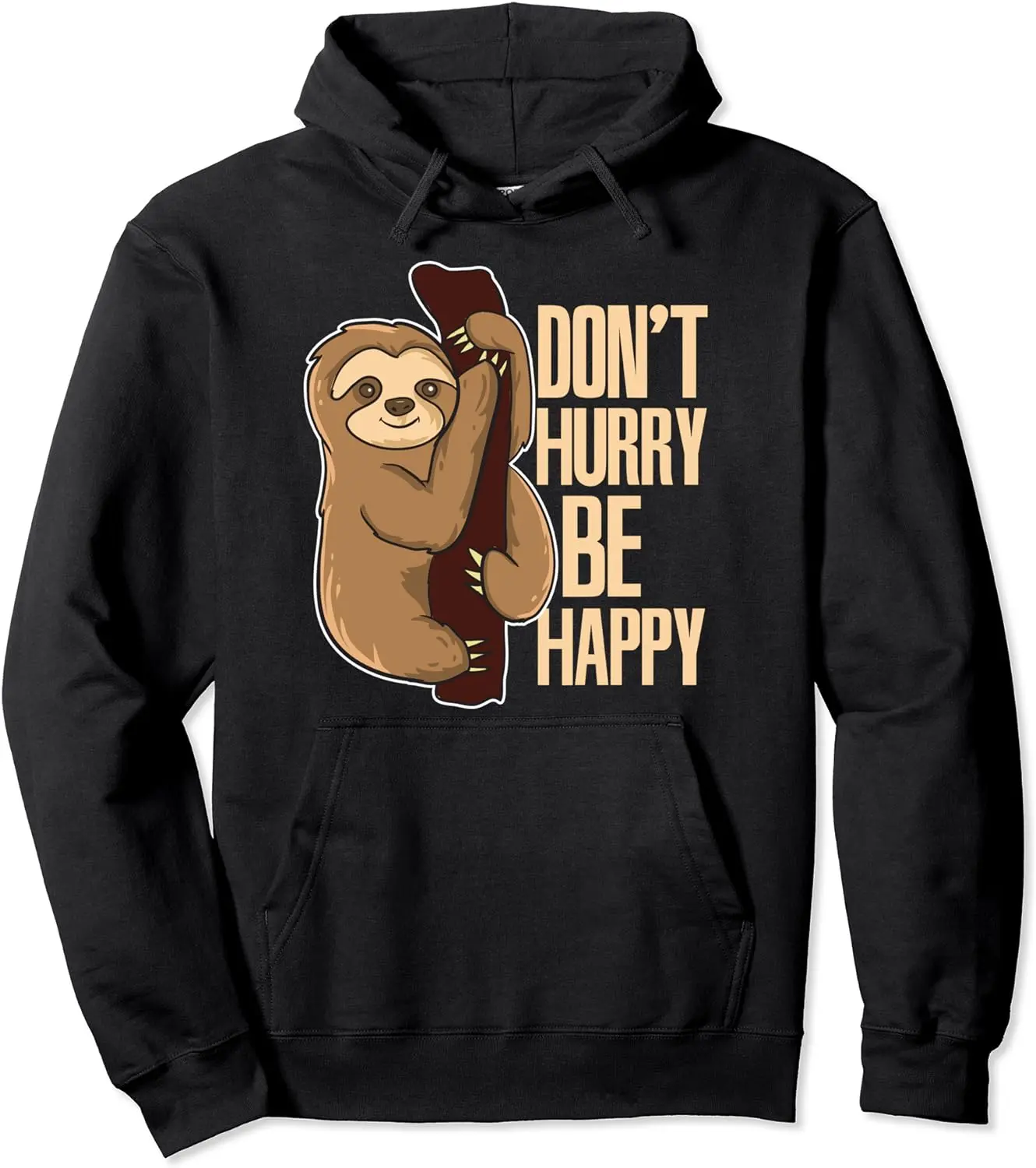 Funny Sloth Don't Hurry Be Happy Cute Sloths Pullover Hoodie