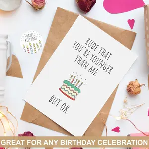 Funny Birthday Card for Friend, Younger Than Me Joke Greeting Card, Humorous Birthday Card for Best Friend, Sister or Coworker