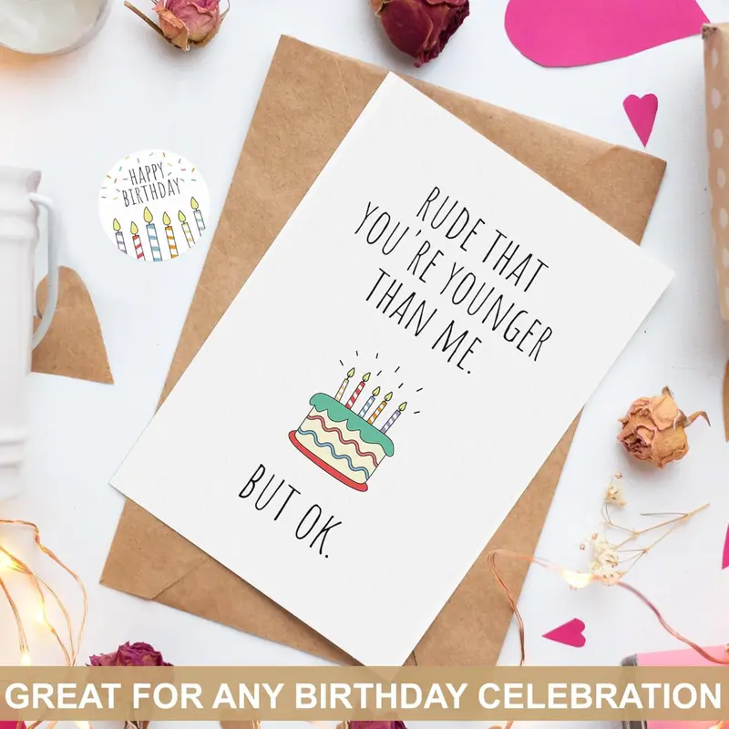 Funny Birthday Card for Friend, Younger Than Me Joke Greeting Card, Humorous Birthday Card for Best Friend, Sister or Coworker