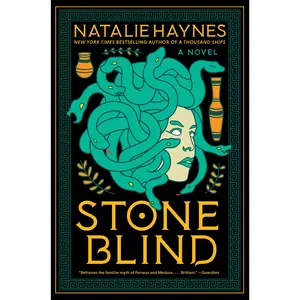 Stone Blind: A Novel by Natalie Haynes [Hardback Book]