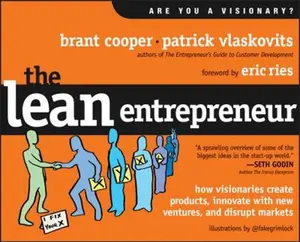 USED-The Lean Entrepreneur: How Visionaries Create Products, Innovate with New Ventures, and Disrupt Markets by Brant Cooper (Hardcover)