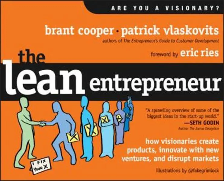 USED-The Lean Entrepreneur: How Visionaries Create Products, Innovate with New Ventures, and Disrupt Markets by Brant Cooper (Hardcover)