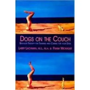 USED-Dogs on the Couch: Behavior Therapy for Training and Caring for Your Dog by Larry Lachman (Paperback)