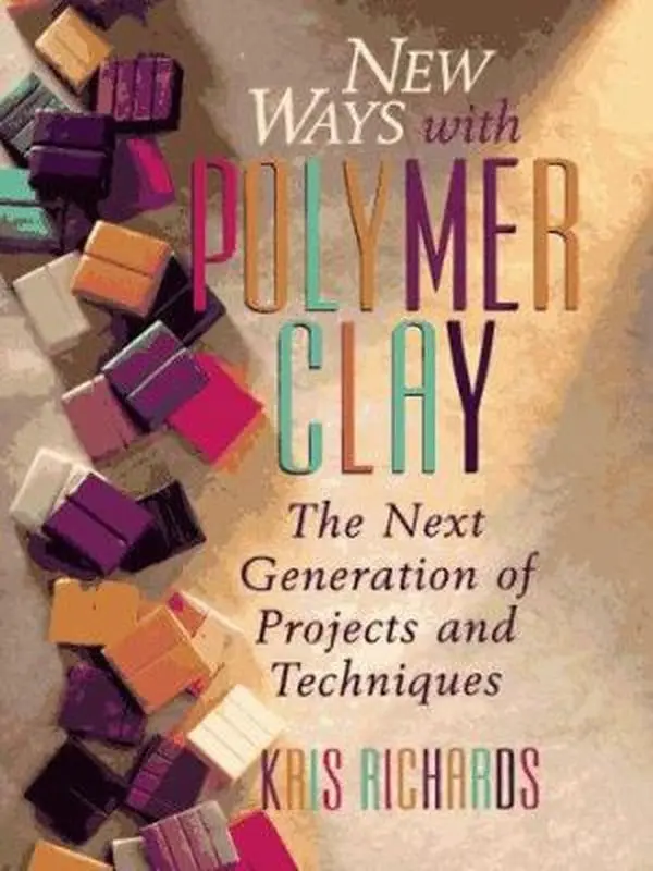 USED Book - New Ways With Polymer Clay: The Next Generation of Projects and Techniques by Kris Richards (Paperback) - english
