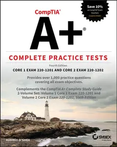 USED-Comptia A+ Complete Practice Tests: Core 1 Exam 220-1201 and Core 2 Exam 220-1202 by O'Shea, Audrey (Paperback)