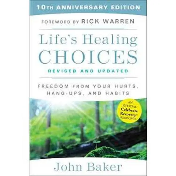 LIFE'S HEALING CHOICES REVISED AND UPDATED: FREEDOM FROM YOUR HURTS, HANG-UPS, AND HABITS [Tradepaper]