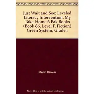 USED-Just Wait and See; Leveled Literacy Intervention, My Take-Home 6 Pak Books (Book 86, Level F, Fiction) Green System, Grade 1 by Marie Brown (Paperback)