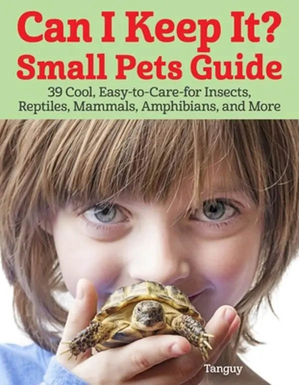 USED Book - Can I Keep It? Small Pets Guide: 39 Cool, Easy-To-Care-For Insects, Reptiles, Mammals, Amphibians, and More by Tanguy (Paperback) - english