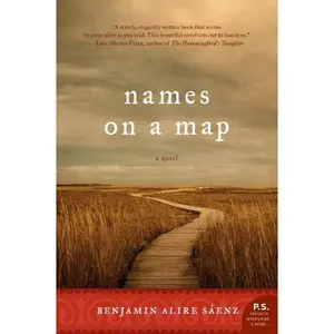Names on a Map: A Novel by Benjamin Alire Sáenz [Paperback Book]