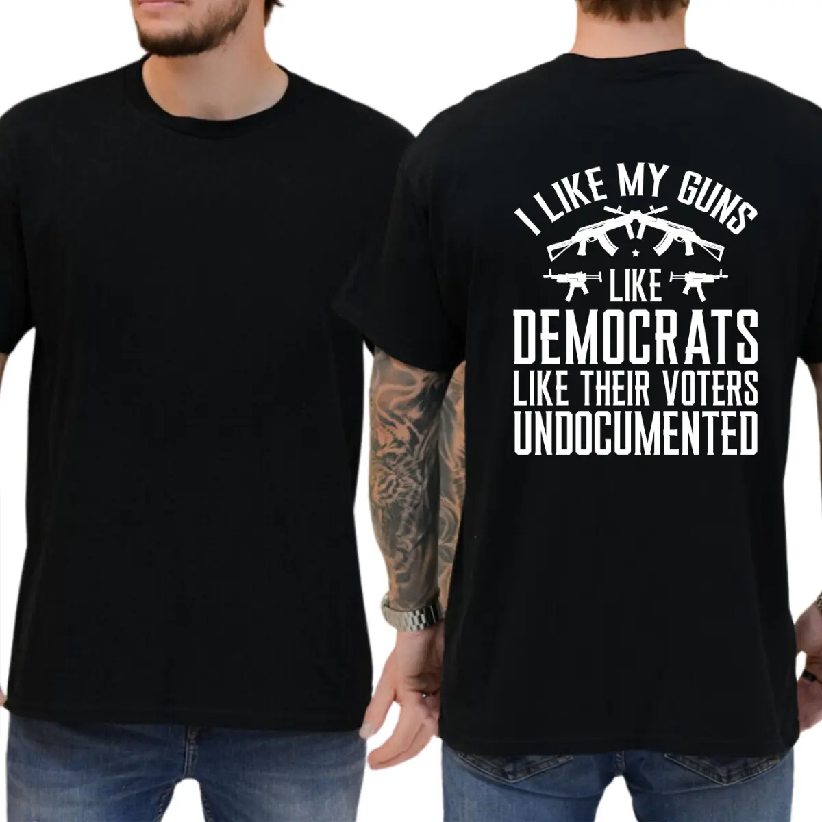 I Like My Guns Like Democrats Like Their Voters Undocumented T-shirt, Unisex Graphic Tees, Funny Shirts, Casual Menswear