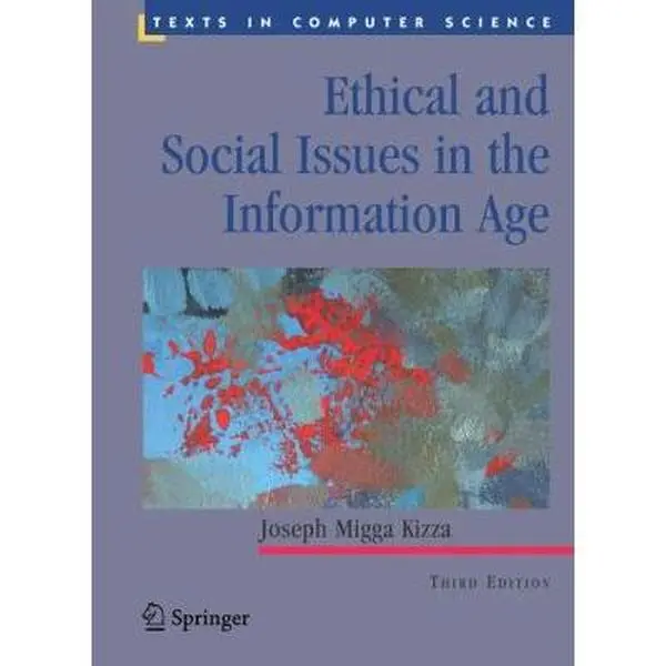 USED-Ethical and Social Issues in the Information Age (Texts in Computer Science) by Joseph Migga Kizza (Hardcover)