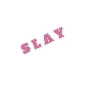 SLAY    Kiss-Cut Stickers