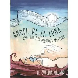 USED-Angel de la Luna and the 5th Glorious Mystery by Galang, M. Evelina (Paperback)
