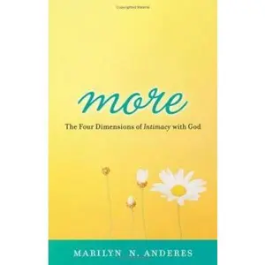 USED-More: The Four Dimensions of Intimacy with God by Marilyn N. Anderes (Paperback)