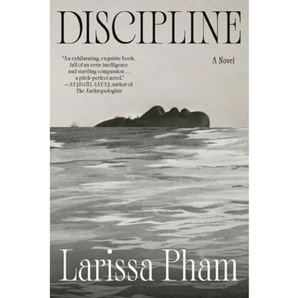 Discipline -- Larissa Pham, Hardcover