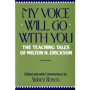 USED-My Voice Will Go with You: The Teaching Tales of Milton H. Erickson by Erickson, Milton H. (Paperback)