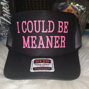 I Could Be Meaner OTTO Trucker Hat Fashion Accessory World Famous Snap