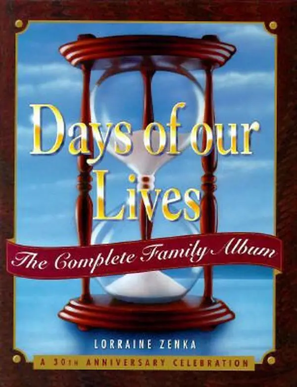 USED Book - Days of Our Lives: The Complete Family Album: A 30th Anniversary Celebration by Lorraine Zenka (Hardcover) - english