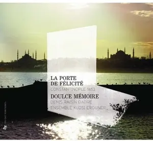 Doulce M moire - Porte de Felicite: Constantinople 1453  [COMPACT DISC - CD] Digipack Packaging