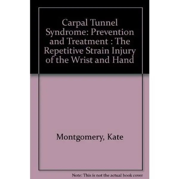 USED-Carpal Tunnel Syndrome : Prevention and Treatment : A Nonsurgical Drug Free Approach by Kate Montgomery (Paperback)