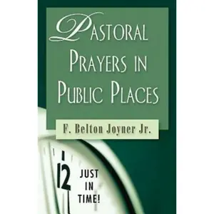 USED-Just in Time! Pastoral Prayers in Public Places by Joyner, F. Belton, Jr. (Paperback)
