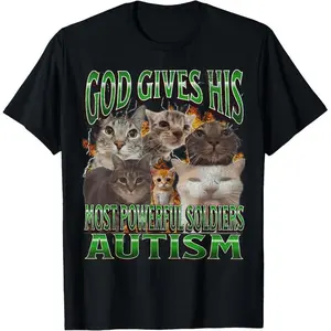 Gift Tee God Gives His Most Powerful Autism Funny Cat Meme Bootleg T-Shirt casual  streetwear Fabric Menswear streetwear for all Soft Top
